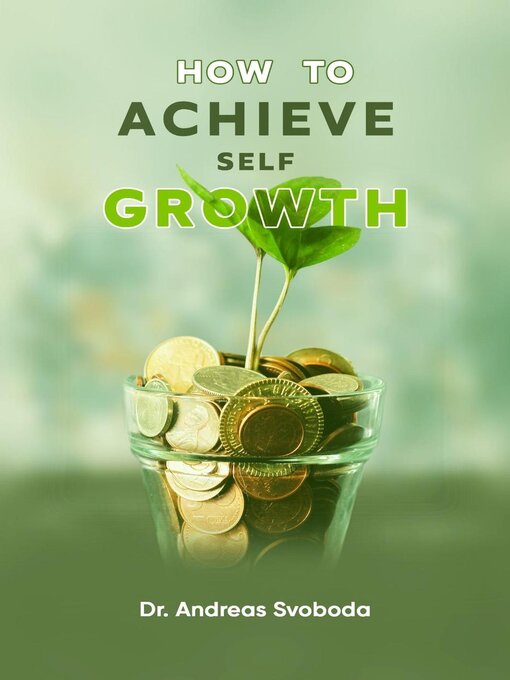 Title details for How to Achieve Self Growth by Dr. Andreas Svoboda - Available